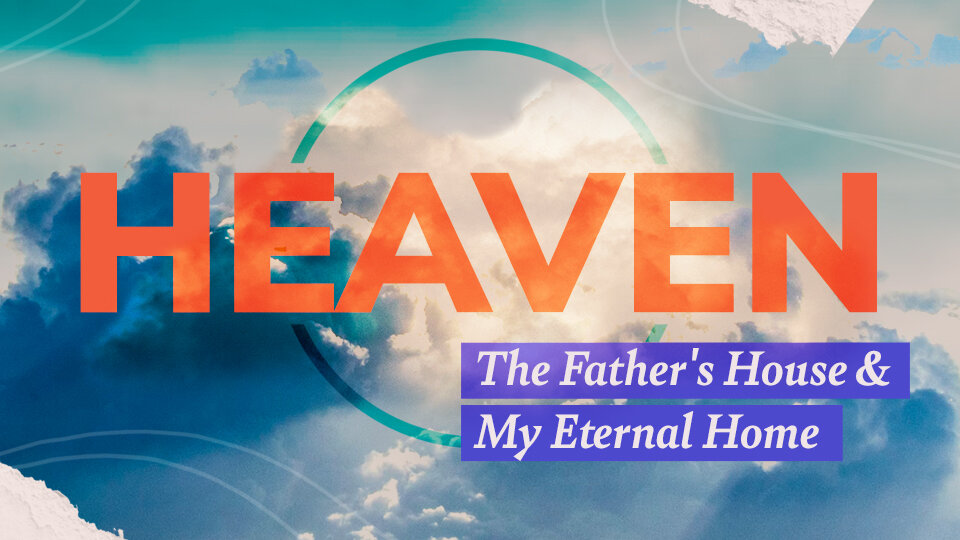 Heaven: The Father's Big House and My Eternal Home