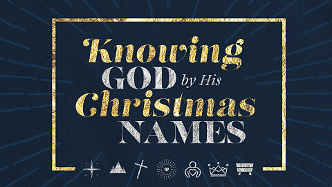 Knowing God by His Christmas Names